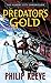Predator's Gold by Philip Reeve