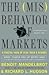 The (Mis)Behavior of Markets by Richard L. Hudson The (Mis)Behavior of Markets by Richard L. Hudson