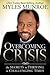Overcoming Crisis: The Secrets to Thriving in Challenging Times