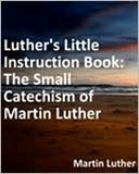 Small Catechism with Explanation