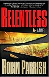 Relentless by Robin Parrish