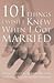 101 Things I Wish I Knew When I Got Married: Simple Lessons to Make Love Last: Simple Lessons for Lasting Love