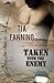 Taken with the Enemy (Military Romance) by Tia Fanning