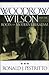 Woodrow Wilson and the Roots of Modern Liberalism (American Intellectual Culture)