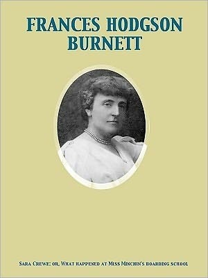 Sara Crewe: or, What happened at Miss Minchin's boarding school