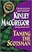 Taming the Scotsman by Kinley MacGregor