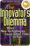 The Innovator's Dilemma: When New Technologies Cause Great Firms to Fail