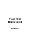 Make Mine Homogen...