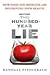 The Hundred-Year Lie: How Food & Medicine Are Destroying Your Health