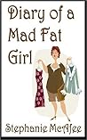 Diary of a Mad Fat Girl by Stephanie McAfee