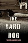 The Yard Dog: A M...