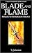 Blade and Flame by Ty Johnston
