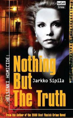 Helsinki Homicide: Nothing but the Truth (Kari Takamäki, #6)