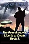 Liberty or Death (The Peacekeepers #3)