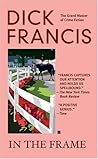 In the Frame by Dick Francis In the Frame by Dick Francis