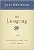 The Longing: Embracing the Deepest Truth of Who You Are