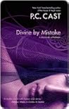 Divine By Mistake by P.C. Cast