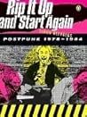 Book cover for Rip it Up and Start Again: Postpunk 1978-1984