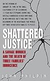Shattered Justice: A Savage Murder and the Death of Three Families' Innocence