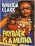 Payback Is a Mutha by Wahida Clark Payback Is a Mutha by Wahida Clark
