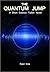 The Quantum Jump by Robert J. Wicks