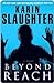 Beyond Reach by Karin Slaughter