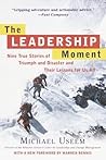 The Leadership Moment by Michael Useem