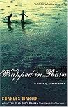 Wrapped in Rain by Charles Martin