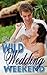 Wild Wedding Weekend
