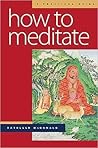 How to Meditate: ...