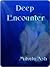 Deep Encounter