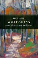 Wayfaring: Essays Pleasant and Unpleasant