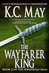 The Wayfarer King (The Kinshield Saga, #2)