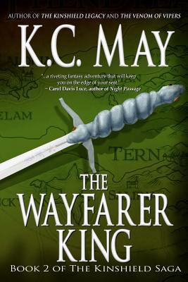 The Wayfarer King (The Kinshield Saga, #2)