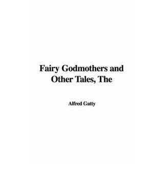 Fairy Godmothers and Other Tales (Kindle Edition)