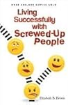 Living Successfully with Screwed-Up People Book cover for Living Successfully with Screwed-Up People