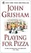 Playing For Pizza by John Grisham