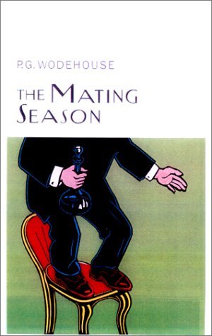 The Mating Season: (Jeeves & Wooster) (Jeeves & Wooster Series Book 9)
