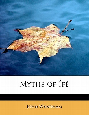 Myths of Ífè (Kindle Edition)