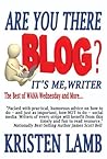Are You There Blog? It's Me, Writer by Kristen Lamb Are You There Blog? It's Me, Writer by Kristen Lamb