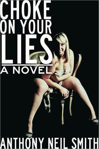 Choke on Your Lies (Kindle Edition)