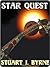 Star Quest: A Science Fiction Masterwork (The Pulp Worlds of Stuart J. Byrne)