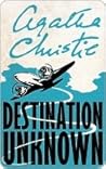 Destination Unknown by Agatha Christie Destination Unknown by Agatha Christie
