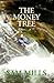 The Money Tree by Sam Mills