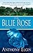 The Blue Rose: An English Garden Mystery (English Garden Mysteries Book 1)