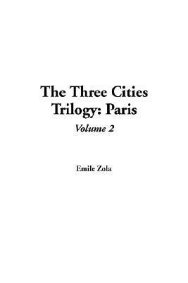 The Three Cities Trilogy: Paris, Volume 2 [of 5] (Kindle Edition)