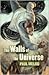The Walls of the Universe (Universe, #1)