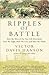 Ripples of Battle: How Wars of the Past Still Determine How We Fight, How We Live & How We Think