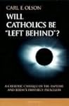 Book cover for Will Catholics Be Left Behind?: A Catholic Critique of the Rapture and Today's Prophecy Preachers (Modern Apologetics Library)