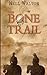 The Bone Trail by Nell Walton